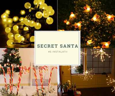 Secret Santa 5 - Instalații Luminoase alese Special de Moș Crăciun pentru Tine